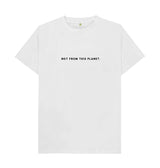 White Not From This Planet White Tee