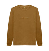 Brown Not From This Planet Sweatshirt (Unisex)